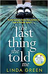 The Last Thing she told me by Linda Green